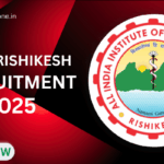 AIIMS Rishikesh Recruitment 2025