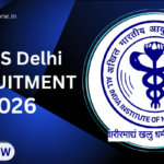 AIIMS Delhi Recruitment 2026